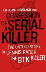 Confession of a Serial Killer: The Untold Story of Dennis Rader, the BTK Killer